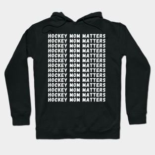 Hockey Mom Matters Hoodie